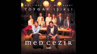 Med Cezir Jenerik Müziği Toygar Işıklı [upl. by Ellehcan]