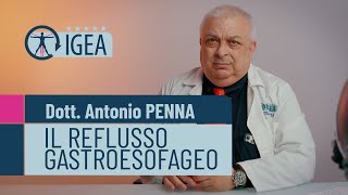 REFLUSSO GASTROESOFAGEO  a cura del DOTT ANTONIO PENNA gastroenterologo [upl. by Jaddan]