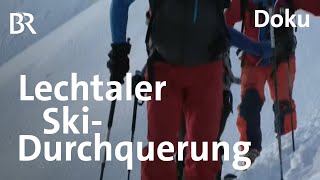 Skitour in den Lechtaler Alpen  Schroff und still  BergaufBergab  Doku  BR [upl. by Pudens]