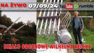 🔴 Live 070924  Jarosław Fiebig  DZIAŁO ORGONOWE WILHELMA REICHA [upl. by Esoryram]