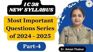 IC 38 New Syllabus 2024  25 Questions Series Part  4  IC 38 Questions Answers  Er Aman thakur [upl. by Aun691]