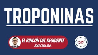 Troponinas e Infarto Agudo de Miocardio  El Rincón del Residente 📚 [upl. by Assirak]