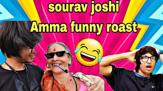 sourav joshi amma funny roast 😂 souravjoshivlogs7028 [upl. by Enomad]