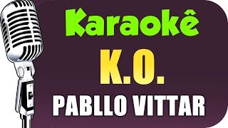 🎤 Pabllo Vittar  KO KARAOKÊ  VERSION KARAOKÊ [upl. by Rorke758]