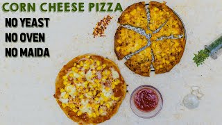 How to make Corn Cheese PIZZA at homeHomemade pizza base without yeast amp oven Homemade pizza sauce [upl. by Yoshi]