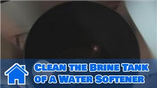 Water Softeners  How to Clean the Brine Tank of a Water Softener [upl. by Bowne736]