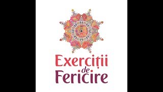 99 de Exercitii de Fericire pentru fiecare zi ep1 partea 1 [upl. by Chiaki]