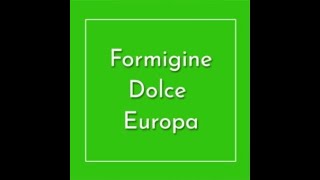 Zoom  Formigine Dolce Europa [upl. by Ebanreb58]