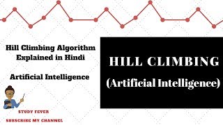 Hill Climbing Algorithm  Artificial Intelligence  Hindi  Study Fever [upl. by Bueschel]