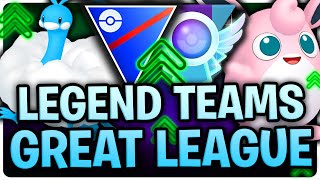 PROVEN OP BEST 10 LEGEND TEAMS FOR THE GREAT LEAGUE IN POKEMON GO  GO BATTLE LEAGUE [upl. by Lledyl]