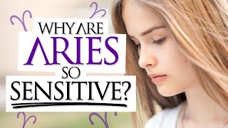 Why Are Aries SO Sensitive [upl. by Nitsed]