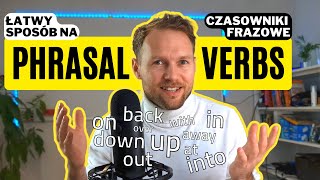 PHRASAL VERBS czyli CZASOWNIKI FRAZOWE  jak się nauczyć  szybko  łatwo  nie na pamięć 😎 [upl. by Debbra]