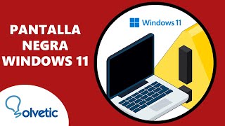 PANTALLA NEGRA WINDOWS 11 ✅⬛️ [upl. by Calypso]