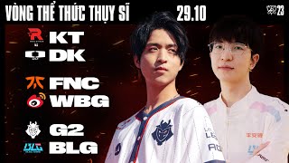 KT vs DK BO3  FNC vs WBG BO3  G2 vs BLG BO3  CKTG 2023  VÒNG THỂ THỨC THỤY SĨ  NGÀY 9 [upl. by Jallier234]