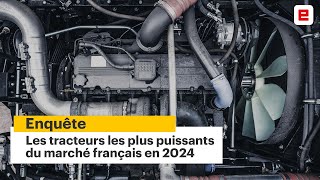 Quels sont les TRACTEURS les PLUS PUISSANTS du marché français en 2024 [upl. by Blancha]