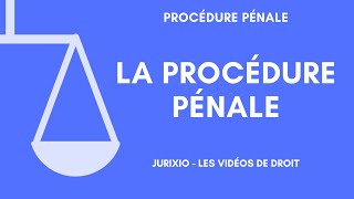 La procédure pénale présentation déroulement code de procédure pénale conseils [upl. by Gualterio]