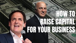 How to Raise Capital For Your Business  Shark Tanks Kevin OLeary and Mark Cuban [upl. by Glenden]