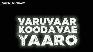 Yaaro koodavea varuvar yaaro pathil povar song [upl. by Aeila207]