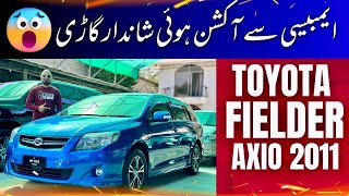 TOYOTA AXIO FIELDER 2011 EMBASSY AUCTIONED CAR IN BEAUTIFUL CONDITION AT UNBELIEVABLE PRICE [upl. by Adnawahs]