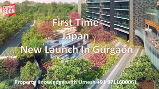 First Time JAPAN Launch new Ultra Luxury project In Gurgaon Haryana [upl. by Delphine]