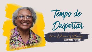 Tempo de Despertar  Edméia Williams  Sábado [upl. by Tamarra]