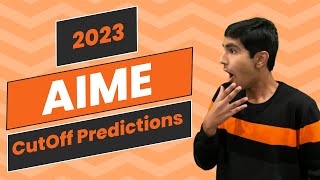 2023 AIME Cutoff Predictions and AMC 10A12A 10B12B Difficulty Analysis [upl. by Sajovich]