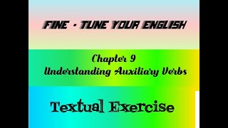 Finetune Your English  Chapter 9 Understanding Auxiliary Verbs Questions Answers [upl. by Netsrijk]