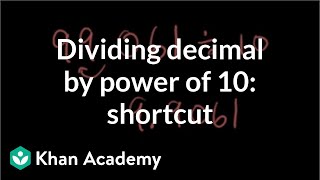 Dividing a decimal by a power of 10 shortcut  Decimals  PreAlgebra  Khan Academy [upl. by Heshum673]