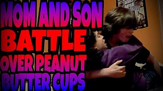 MOM AND SON BATTLE OVER PEANUT BUTTER CUPS [upl. by Blanding]