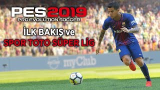 PES 2019  İlk Bakış [upl. by Attenra]