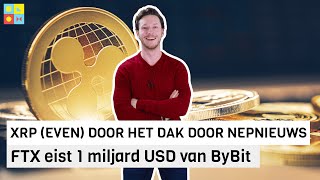 XRP even door het dak door nepnieuws  FTX eist 1 miljard van ByBit  Crypto nieuws vandaag  988 [upl. by Pontias]