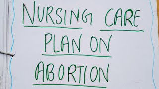 Abortion Nursing care plan on abortion obstetric and gynecologybsc nursing nursingsecrets medico [upl. by Parthinia]