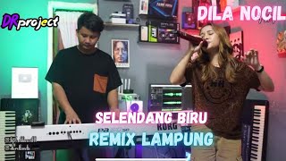 REMIX LAMPUNG SELENDANG BIRU DILA NOCIL   REMIX LAMPUNG TERBARU 2024 [upl. by Annej450]