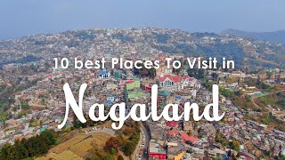 10 Best places to Visit in Nagaland  Nagaland Tourist places  Tourist Junction [upl. by Singer279]