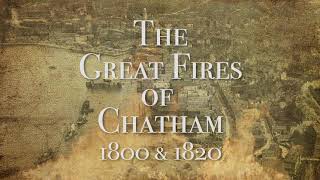 THE GREAT FIRES OF CHATHAM  1800 amp 1820 [upl. by Lenore]