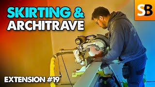 How To Easily Fit Skirting amp Architrave  Extension 19 [upl. by Oiludbo933]