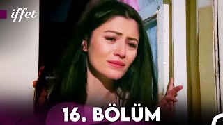 İffet 16 Bölüm [upl. by Eked]