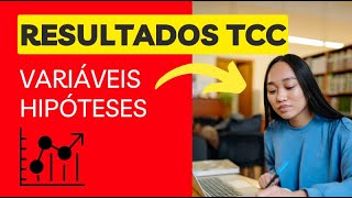 Como organizar a apresentação dos resultados do TCC separando variáveis e formando hipóteses [upl. by Oderfliw518]