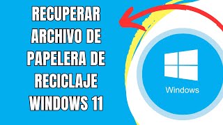 COMO RECUPERAR ARCHIVO DE LA PAPELERA DE RECICLAJE WINDOWS 11 🟢 [upl. by Ria]