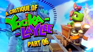 A Critique of Yooka Laylee  Part 6 [upl. by Dahc]