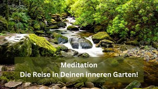 Meditation  Die Reise in Deinen inneren Garten [upl. by Edlin790]