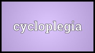 Cycloplegia Meaning [upl. by Elmore42]