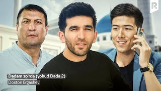 Doston Ergashev  Dadam zorda yohud Dada 2 Official Music Video [upl. by Subak]