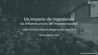 Diálogo quotUn imperio de ingenieros las infraestructuras del Imperio españolquot [upl. by Anihpled]