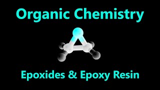 Organic Chemistry  Reactions of Epoxides and Epoxy Resins [upl. by Kent785]