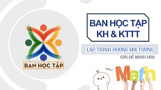 TRAINING CK2  LẬP TRÌNH HƯỚNG ĐỐI TƯỢNG Phần 2  Ban học tập Khoa học amp Kỹ thuật Thông tin [upl. by Yrollam]