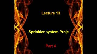 fire course  Lecture 13  Fire Sprinkler System Project Part4 [upl. by Norym]