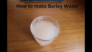 How to make Barley Water [upl. by Ynnig862]