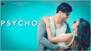 Psycho Official Video  Dev Negi  Naushad Khan [upl. by Etteragram]