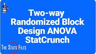 9461 Two factor ANOVA randomized block design StatCrunch [upl. by Hebel]